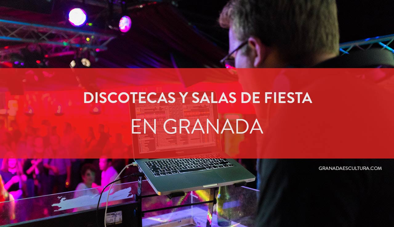 Discotecas y salas de fiesta en Granada